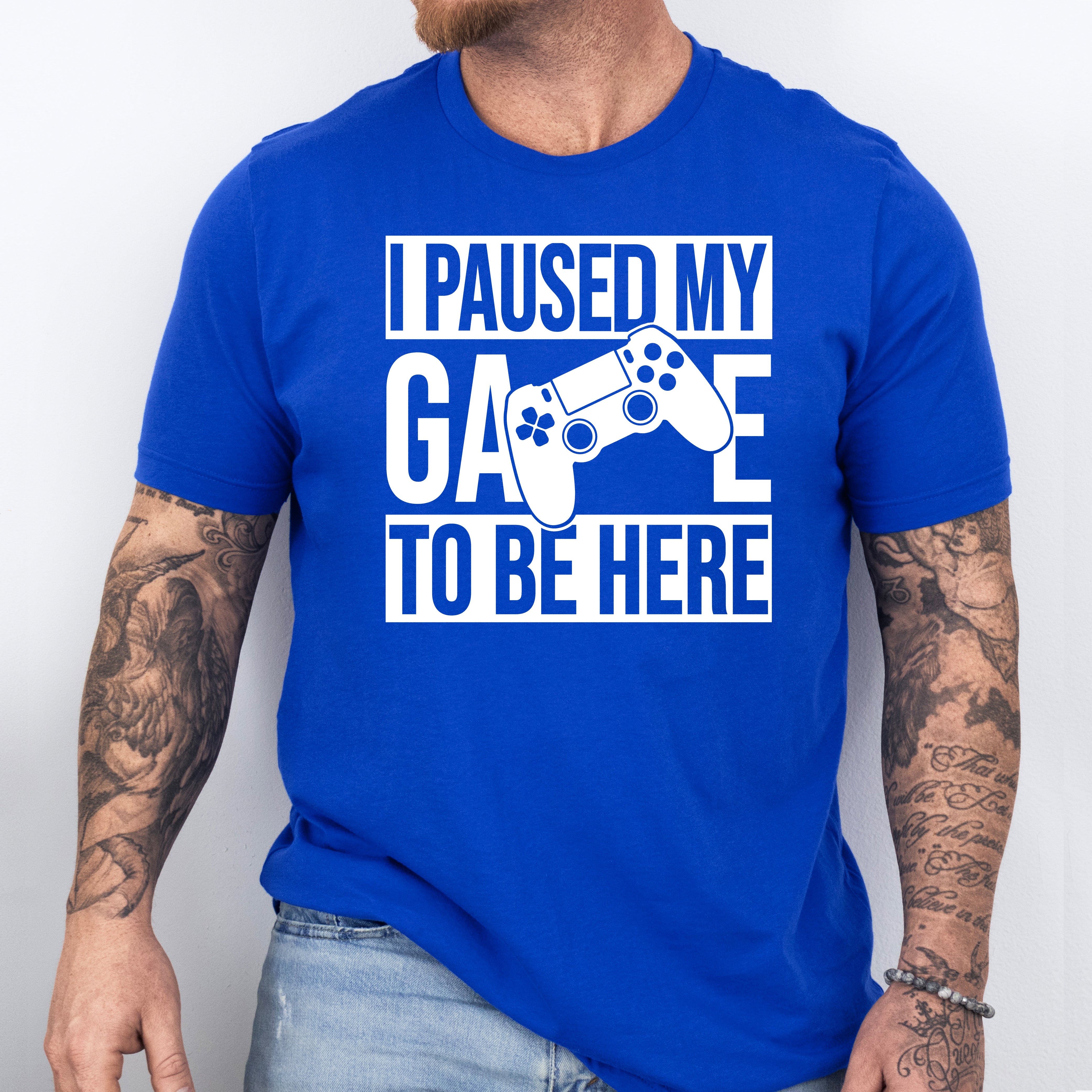 I Paused My Game To Be Here T-Shirt