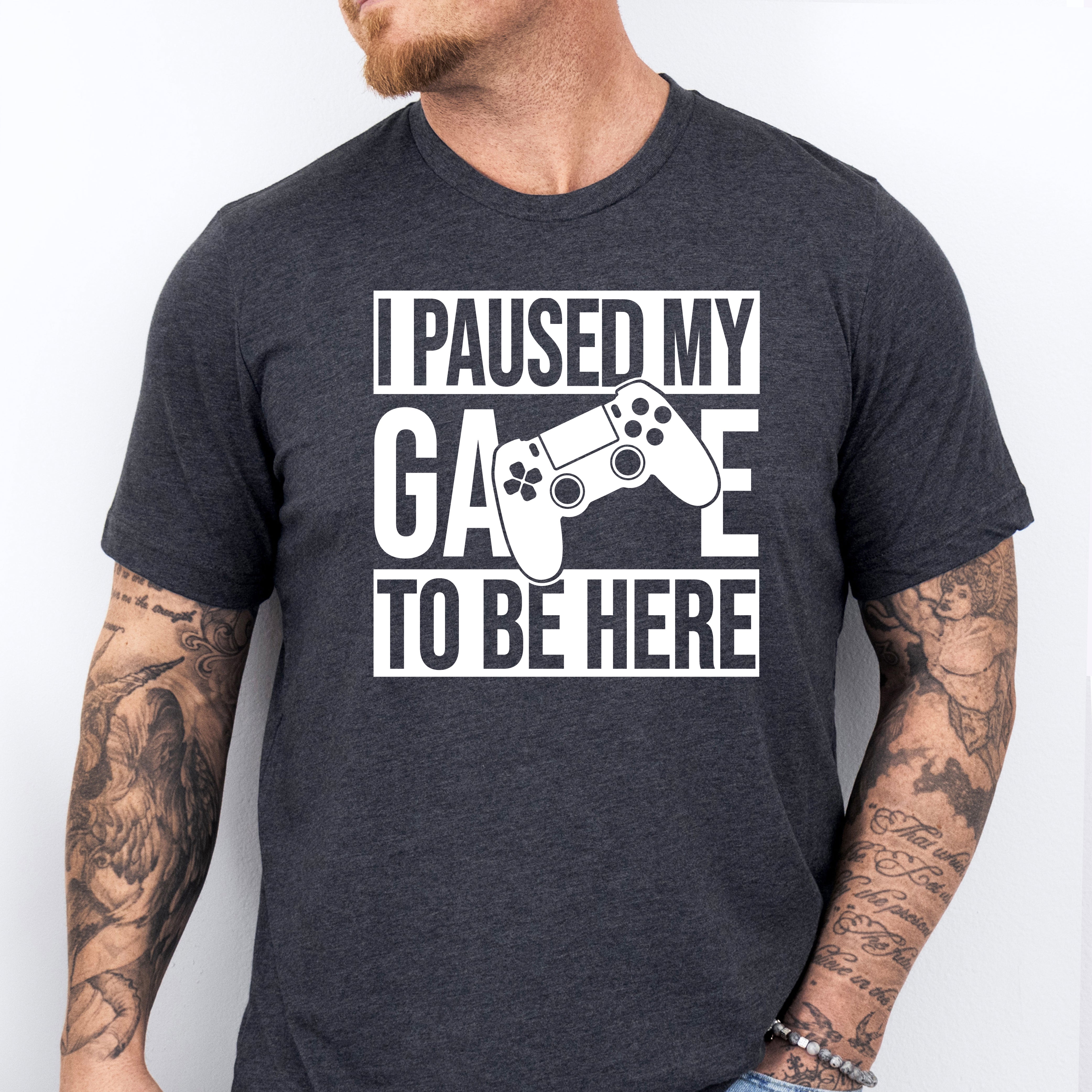 I Paused My Game To Be Here T-Shirt
