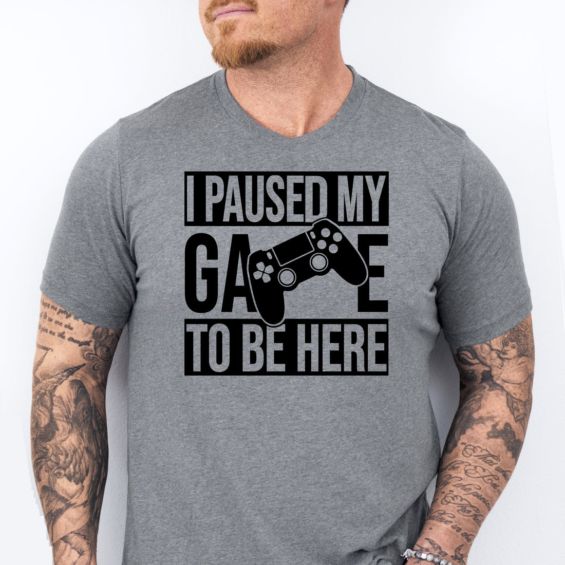 I Paused My Game To Be Here T-Shirt