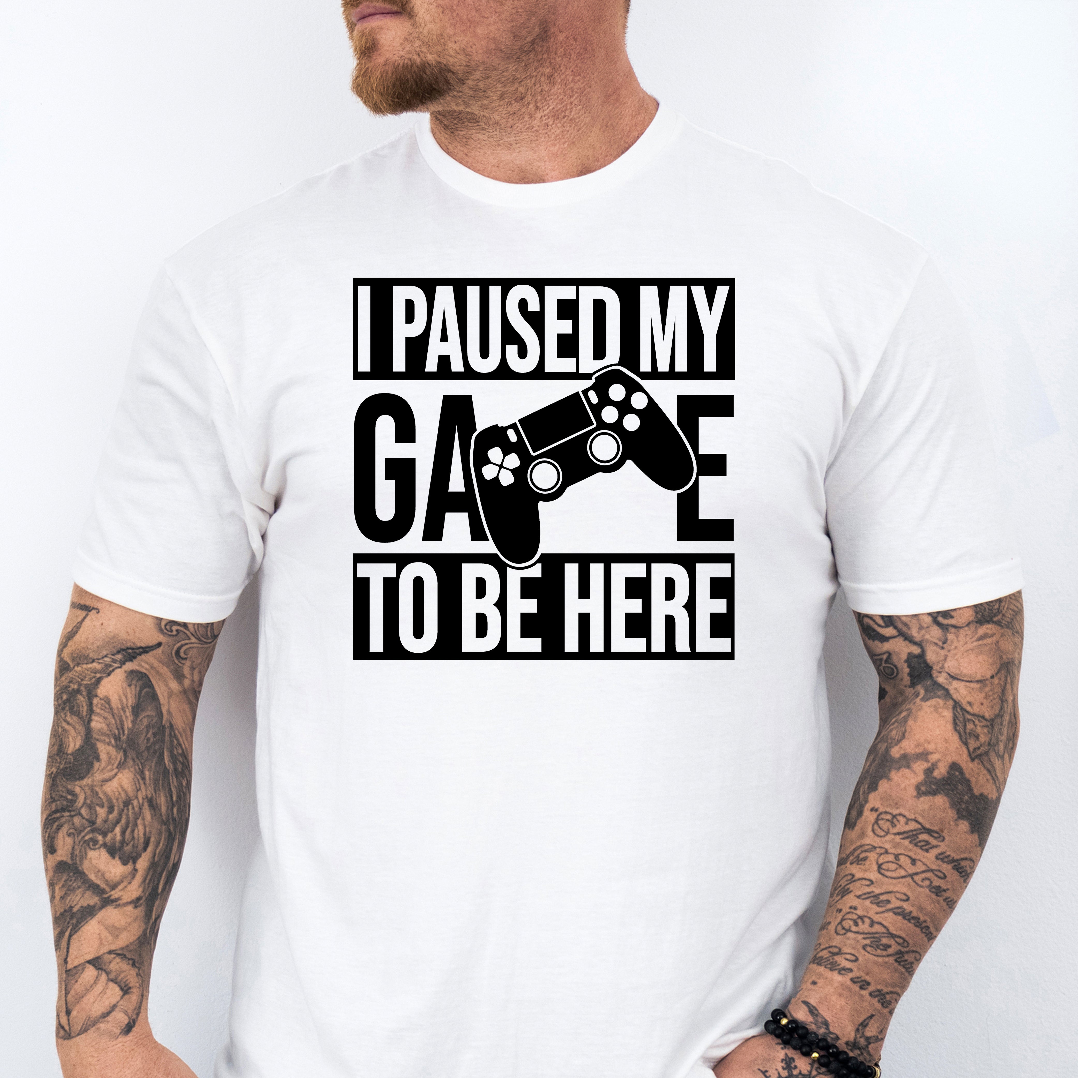 I Paused My Game To Be Here T-Shirt